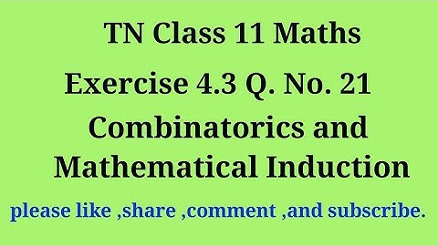 11th maths exercise 4.3 q. no.21 combinatorics and Mathematical Induction