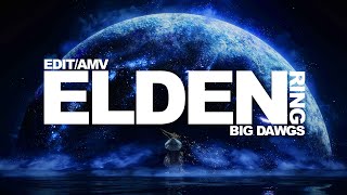 Elden Ring Edit - Big Dawgs - Editamv