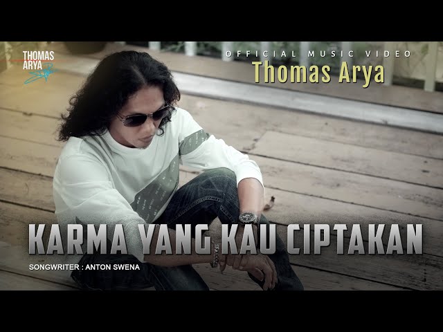 Thomas Arya - Karma Yang Kau Ciptakan - ( Official Music Video ) class=