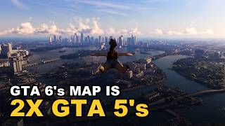 GTA 6's Map Is Twice GTA 5's. That's Not the Story.
