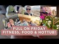 FULL ON FRIDAY | FITNESS, FOOD &amp; HOTTUB!