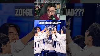 ZOFGK tái hợp Asiad? #shorts  #leagueoflegends #lu