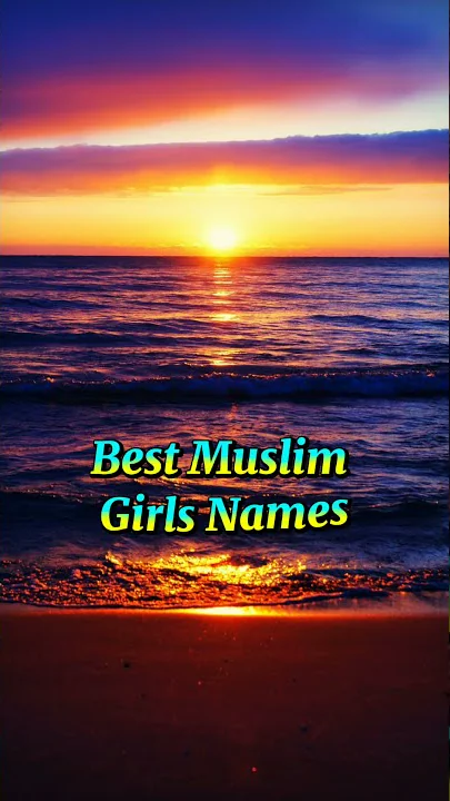 Best Muslim Girls Names With Meaning | Muslim Girls Name | Muslim | Life And Art Magazine