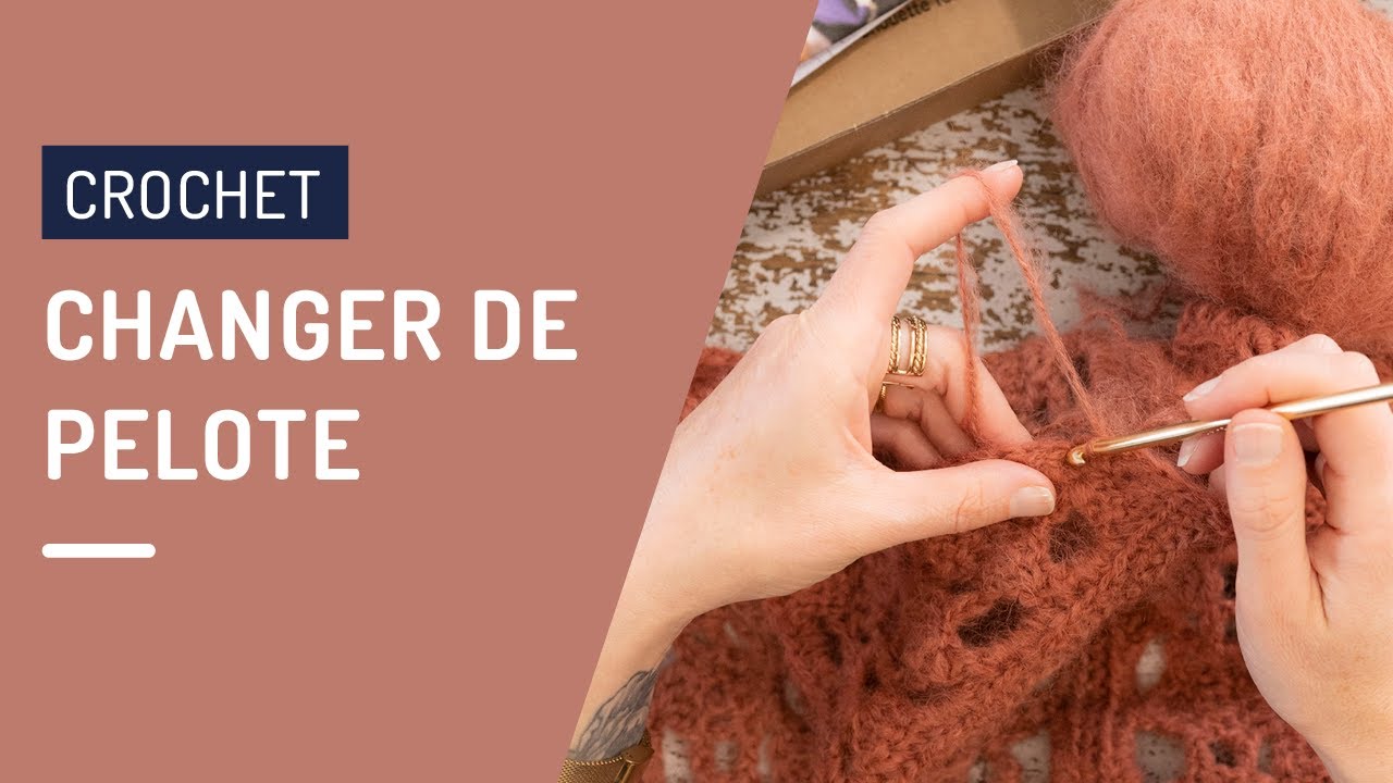 Crochet débutant : changer de pelote facilement 🧶 