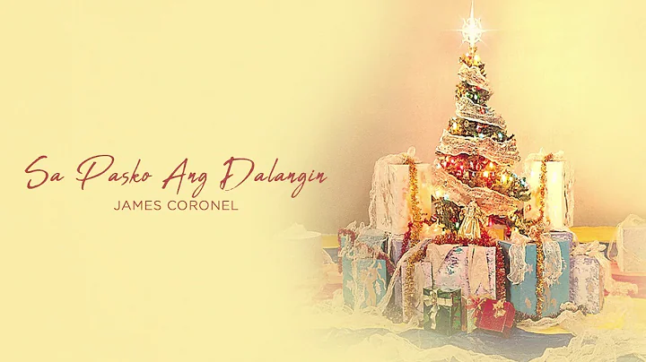 James Coronel - Sa Pasko Ay Dalangin (Audio) | Sa ...
