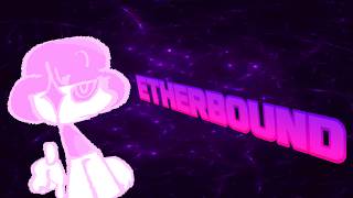 È̸̖t̴͕͠h̴̠̀ë̶̠r̶̻͌b̴̯̑ô̶̘u̷͉̽n̴̬̐d̵̶̰͚͋̿  (Etherbound) CHART SHOWCASE