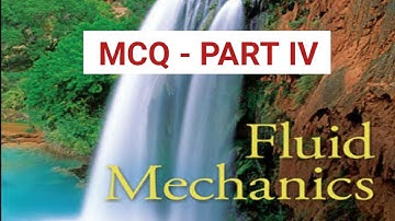 FLUID MECHANICS MCQs | PART IV | 20 MCQs WITH ANSWERS | Q & A | ASHWIN PRABHU G