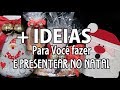 DIY  FAÇA SEU PRESENTE, MAIS Ideias Criativas para Você Fazer e Presentear no Natal