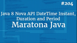 Curso Java Completo - Aula 204: Java 8 Nova API DateTime Instant, Duration and Period