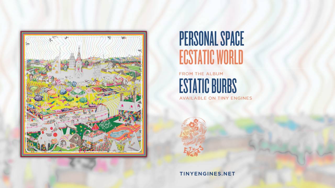 Watch Personal Space - Ecstatic World on YouTube Watch Personal Space - Ecstatic World on YouTube