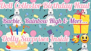 Doll Collector Birthday Haul Barbie.. Rainbow High & More ???