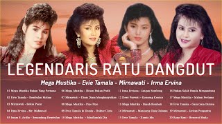 Legendaris Ratu Dangdut 🌹 Mega Mustika - Evie Tamala - Mirnawati - Irma Ervina 🌹 Dangdut Lawas 80/90