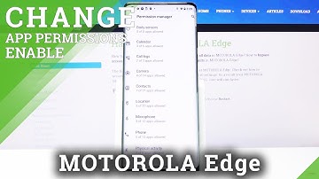How to Operate Permissions in Motorola Edge – App Permission Manager