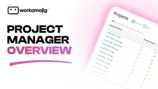 Project Manager Overview | Workamajig