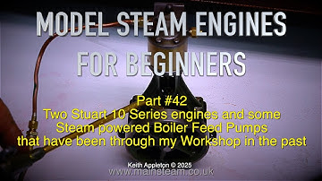 MODEL STEAM ENGINES FOR BEGINNERS - PART #42