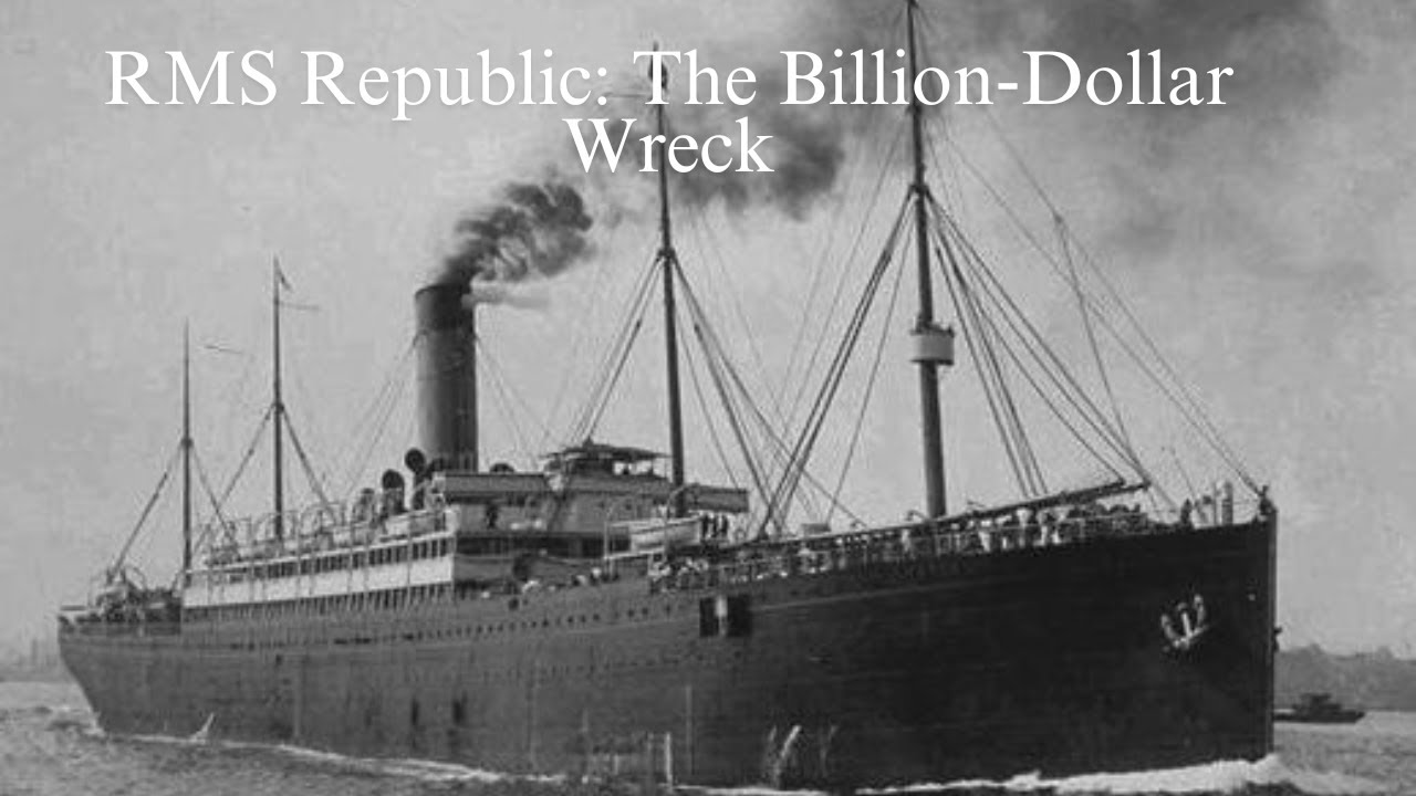 RMS Republic: The Billion-Dollar Wreck