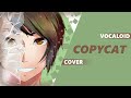 VOCALOID - Copycat [cover by Dima Lancaster]