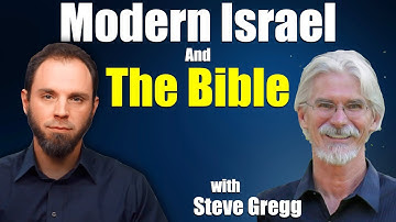 Talking Modern Israel and the Bible with Steve Gregg