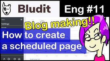 【Bludit #11】Flat-file CMS : How to create a scheduled page! #WebDev #Blog