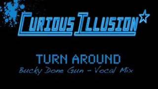 Curious Illusion Vs. M.I.A - Turn Around [Bucky Done Gun]