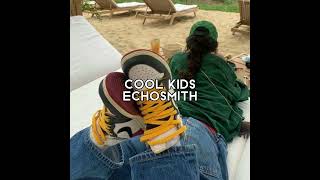 cool kids - echosmith [ speed up version ]