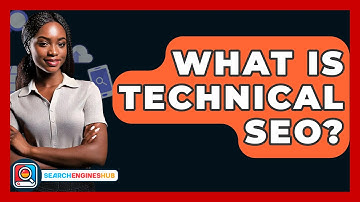 What Is Technical SEO? - SearchEnginesHub.com