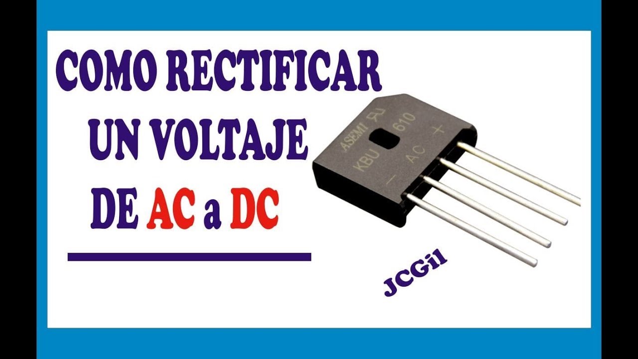 rectificación de voltaje AC/DC: - YouTube