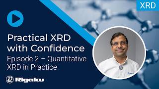 Rigaku webinar: Quantitative XRD in Practice: From Phase Estimates to Defensible Results Profile