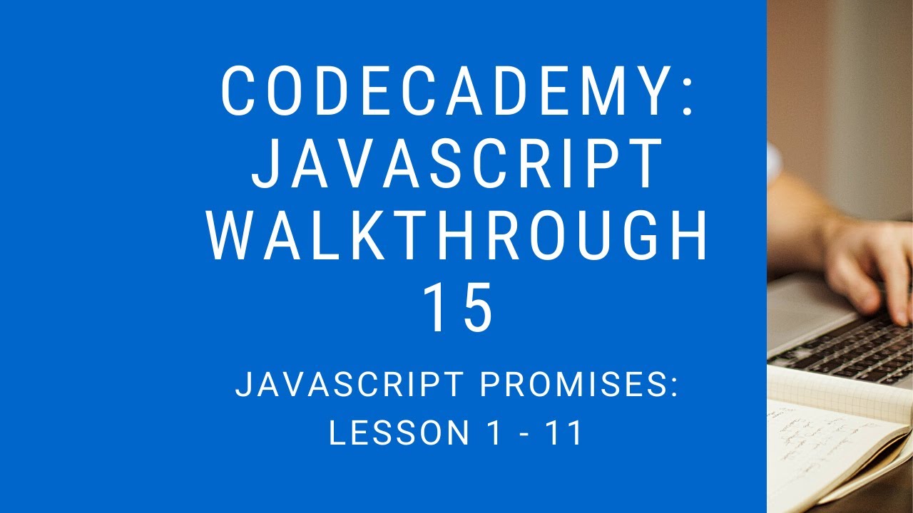 Codecademy Learn Javascript Walkthrough Javascript Promises Codecademy learn javascript walkthrough javascript promises