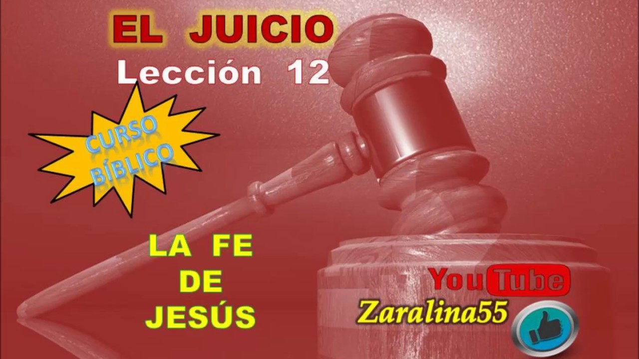 Curso Fe de Jesús - Leccion 12 El Juicio - YouTube