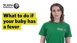 What to do if Your Baby has Fever - First Aid Training - St John Ambulance