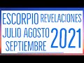 ESCORPIO EN OTRA VIDA FUISTE DE LA REALEZA! TENDRAS PODER REVELACIONES JULIO AGOSTO SEPTIEMBRE TAROT