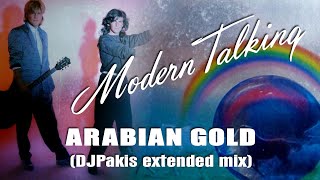 Modern Talking - Arabian Gold  (DJPakis extended mix)