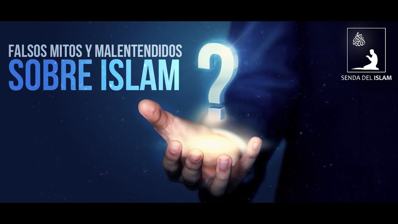 Que no te engañen sobre el ISLAM | Mitos y malentendidos sobre Islam