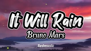 Bruno Mars - It Will Rain (Lyrics)