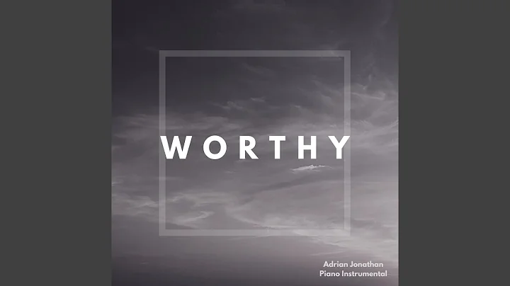 Worthy (Piano Instrumental)