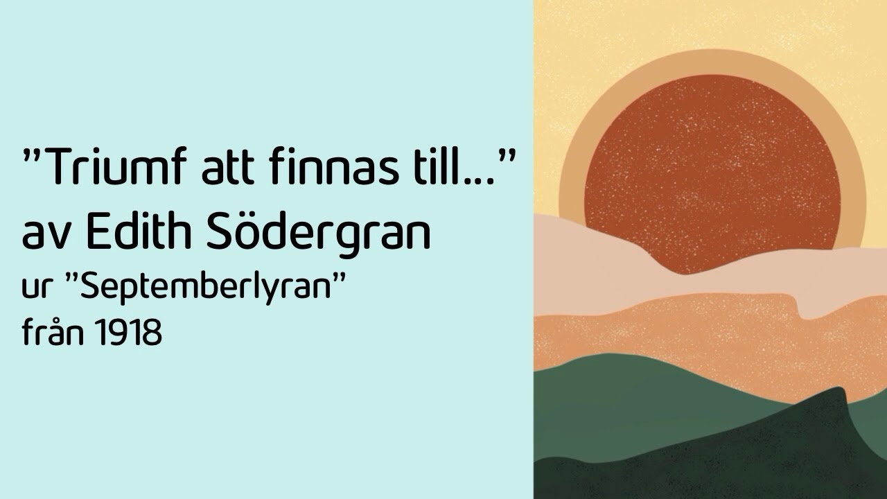 Triumf att finnas till… av Edith Södergran