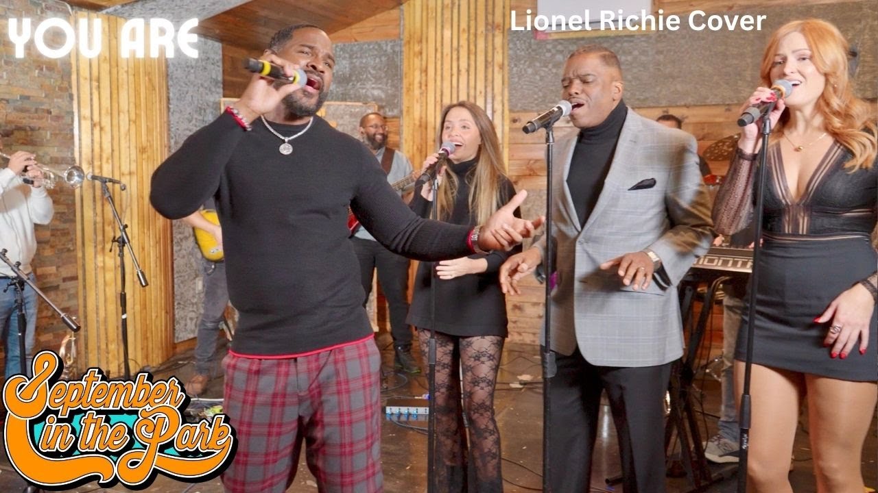 YOU ARE - September In The Park (Lionel Richie Cover)