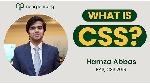 What is CSS |  By Sir Hamza Abbas (13th Position, CSS 2019)