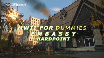 MWII for Dummies  -EMBASSY HARDPOINT