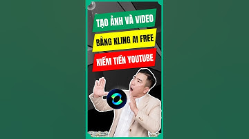 Tạo Ảnh & Video Bằng Kling AI Free kiếm Tiền Youtube Cực Đỉnh
