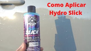 Como Aplicar Hydro Slick de Chemical Guys