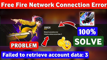 network connection error failed to retrieve account data 3 | free fire network connection error fix