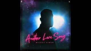 Another Love Song - Mickey Singh | Rukhsar