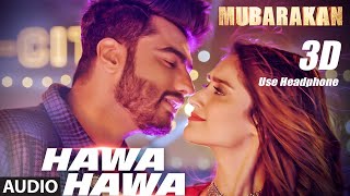 3D Audio | "Hawa Hawa" | Mubarakan | Anil Kapoor, Arjun Kapoor, Ileana D’Cruz, Athiya Shetty screenshot 1