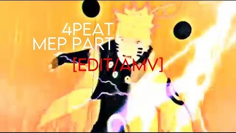 4PEAT MEP PART | [EDIT/AMV] 100 likes = Pf