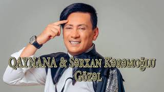 Sərxan Kərəmoğlu & Qaynana - Gözəl