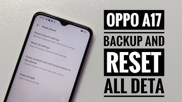 Oppo A17 Backup & Reset | Settings Full Information | All Oppo Phones Reset 🔥🔥🔥