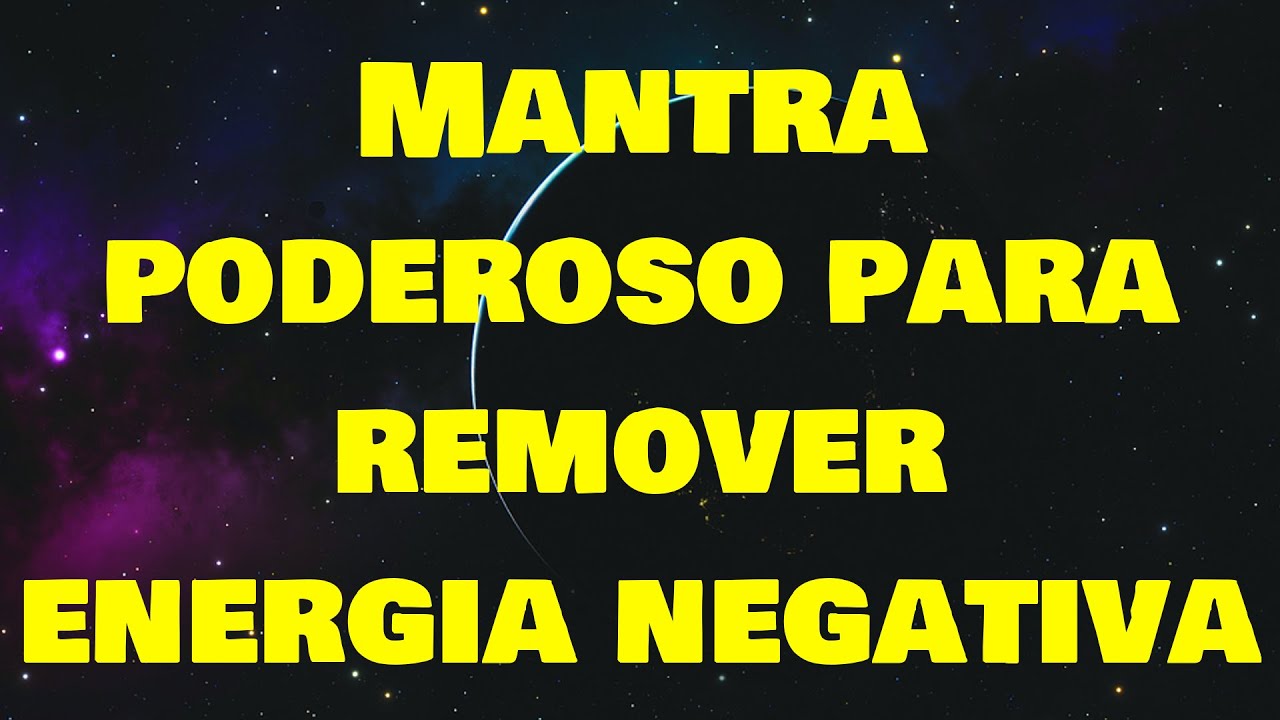 Mantra poderoso para remover energia negativa - YouTube