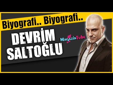 Devrim Saltoğlu Kimdir ?